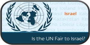 Is the UN Fair to Israel?