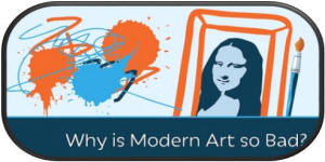 Why is Modern Art So Bad