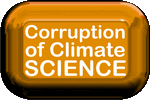 The Deliberate Corruption of Climate Science