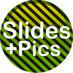 Slides + Pics