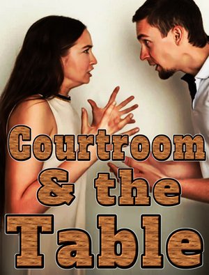 the Courtroom and the Table