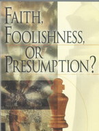 Faith-Foolishness-Presumption