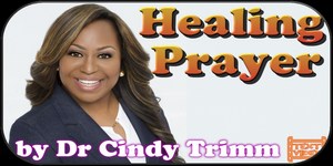 Healing Prayer by Dr. Cindy Trimm