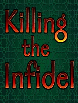 Killing the Infidel