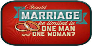 Should Marriage be limited to one man and one woman?