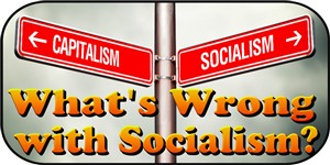 What is Wrong with Socialism?