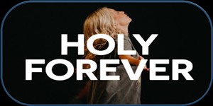 Forever Holy