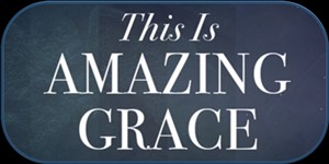 This is Amazing Grace